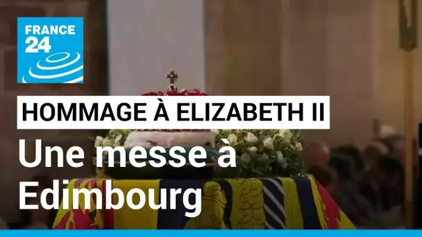 Hommage à Elizabeth II à Edimbourg : cérémonie religieuse avant que le cercueil soit exposé public