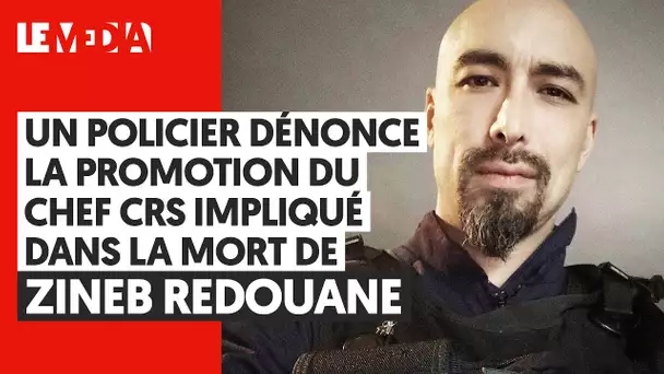 UN POLICIER DÉNONCE LA PROMOTION DU CHEF CRS IMPLIQUÉ DANS LA MORT DE ZINEB REDOUANE