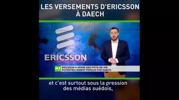 Ericsson admet de possibles pots-de-vin à Daech