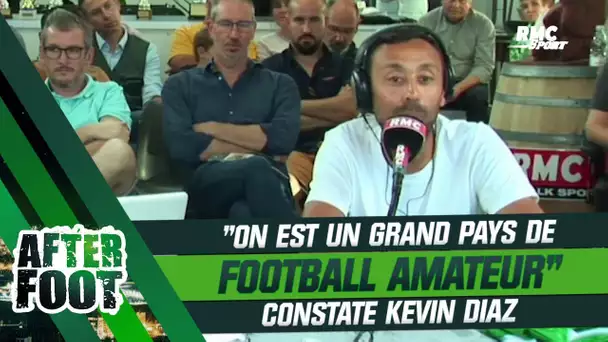 "On est un grand pays de football amateur" constate Kevin Diaz