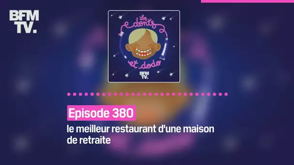 Les dents et dodo - Episode 380: Le meilleur restaurant dans une maison de retraite