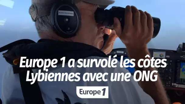 Europe 1 a survolé les côtes libyennes avec une ONG : "On ne pourra pas dire qu’on ne savait pas"