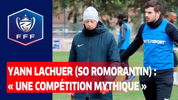 7e tour : Yann Lachuer (SO Romorantin) : "Une compétition mythique" I Coupe de France 2020-2021