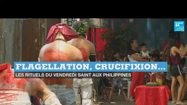 Flagellation, crucifixion... les rituels du Vendredi saint aux Philippines