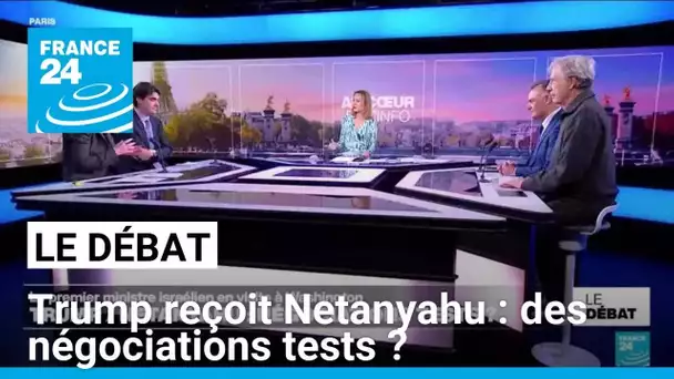 Trump/Netanyahu : négociations tests ? • FRANCE 24