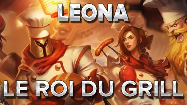 Leona : LE ROI DU GRILL