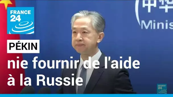 Pékin nie fournir de l'aide à la Russie : accusation du renseignement américain • FRANCE 24