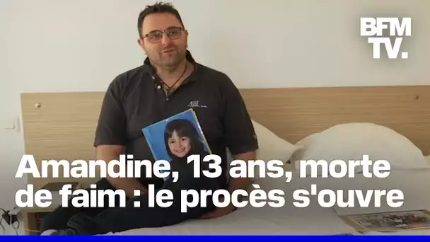 Le père d'Amandine, morte de faim à l'âge 13 ans chez sa mère, se confie à BFMTV