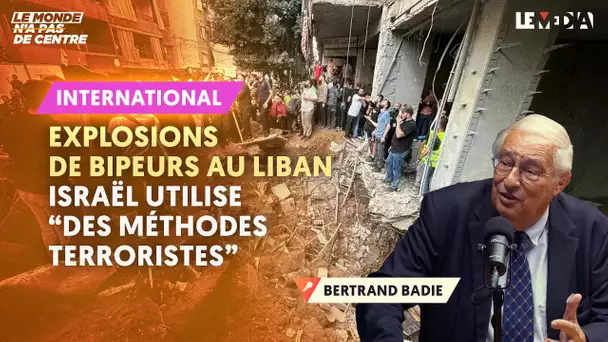 EXPLOSIONS DE BIPEURS AU LIBAN : ISRAËL "UTILISE DES MÉTHODES TERRORISTES" (BERTRAND BADIE)