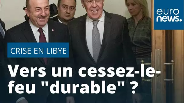 Libye : l'espoir d'un cessez-le-feu durable ?