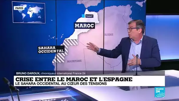 Crise diplomatique entre le Maroc et l'Espagne : le Sahara occidental, au cœur des tensions