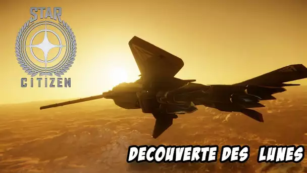 STAR CITIZEN - Exploration des nouvelles lunes