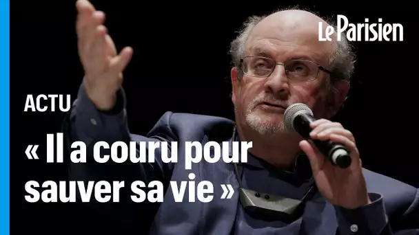 « Salman Rushdie a couru pour sauver sa vie » : des nouveaux témoignages de l'attaque