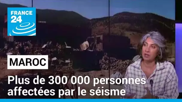 Maroc : plus de 300 000 personnes ont été affectées par le séisme (OMS) • FRANCE 24