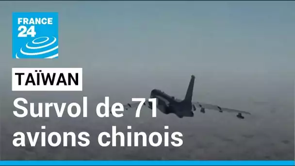 La Chine a déployé 71 avions de combat ce week-end, selon Taïwan • FRANCE 24