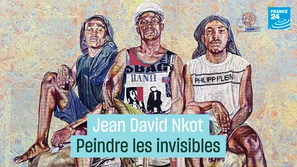 Jean David Nkot peint les invisibles • FRANCE 24