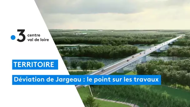 Loiret : le point sur les travaux de la déviation de Jargeau