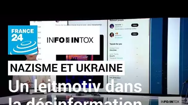 Associer nazisme et Ukraine : un leitmotiv dans la désinformation • FRANCE 24