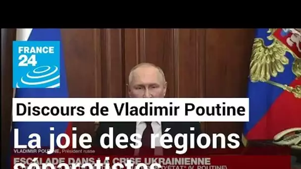 Crise ukrainienne : après le discours de V. Poutine, la joie dans les régions séparatistes prorusses