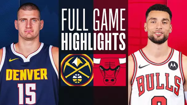 NUGGETS at BULLS | NBA PRESEASON FULL GAME HIGHLIGHTS | October 12, 2023