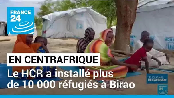 Réfugiés soudanais en Centrafrique : à Birao, le HCR a installé plus de 10 000 réfugiés