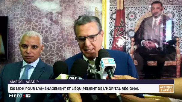 Agadir: 135 MDH pour l´aménagement et l´équipement de l´hôpital régional