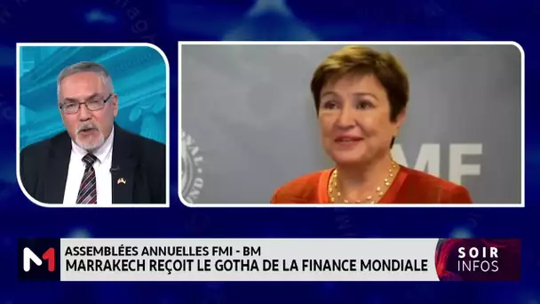 Assemblées annuelles FMI-BM : Marrakech reçoit le gotha de la finance mondiale