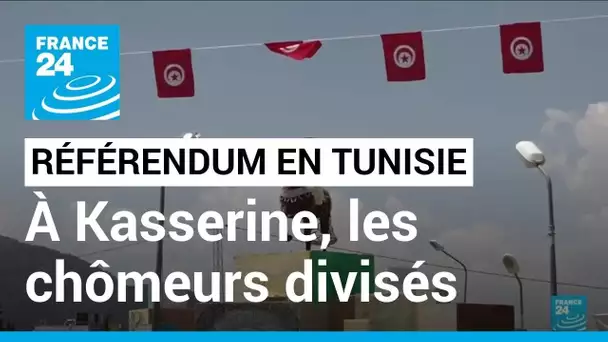 Tunisie : à Kasserine, les chômeurs face au référendum constitutionnel • FRANCE 24