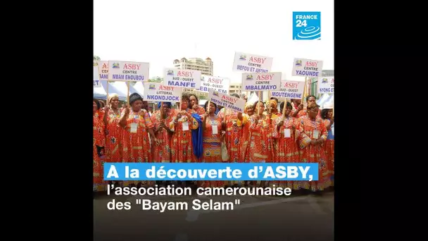 Découvrez Asby, l'association camerounaise des "Bayam-Selam"