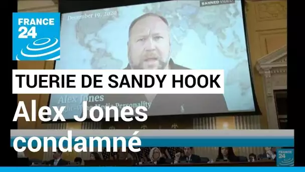 Tuerie de Sandy Hook et complotisme : Alex Jones condamné par la justice américaine • FRANCE 24