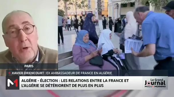 Le point sur la présidentielle en Algérie avec Xavier Driencourt