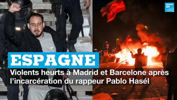 Espagne : violents heurts à Madrid et Barcelone après l'incarcération du rappeur Pablo Hasél