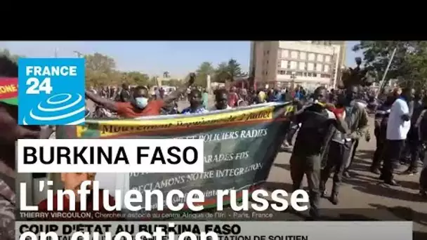 Coup d'Etat au Burkina : "l'opinion publique est travaillée par l'alternative russe à la France"