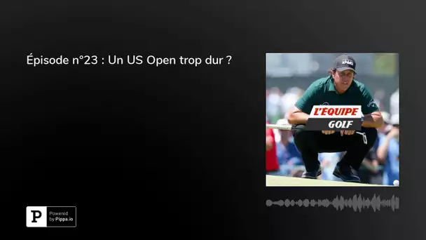 Épisode n°23 : Un US Open trop dur ?