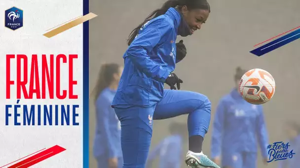 Equipe de France Féminine : la journée des Bleues I FFF 2023