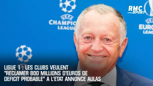 Les clubs veulent "réclamer les 800 millions d'euros de déficit probable" à l'Etat annonce Aulas