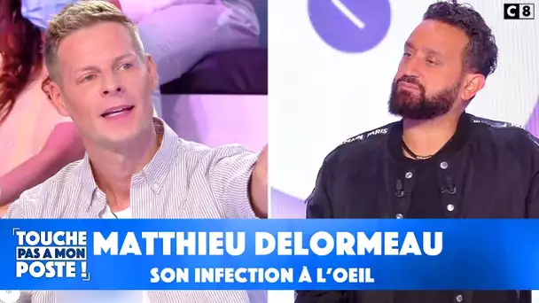 Matthieu Delormeau revient sur l'opération de sa paupière dans TPMP