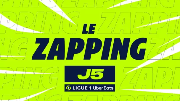 Zapping de la 5ème journée - Ligue 1 Uber Eats / 2023/2024