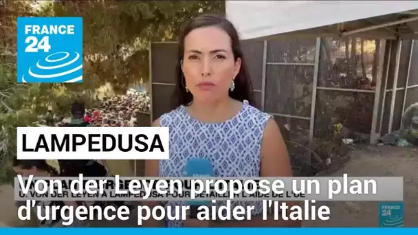 Lampedusa : Ursula von der Leyen propose un plan d'urgence pour aider l'Italie • FRANCE 24