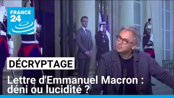 Lettre aux Français d'Emmanuel Macron  : déni ou lucidité ? • FRANCE 24