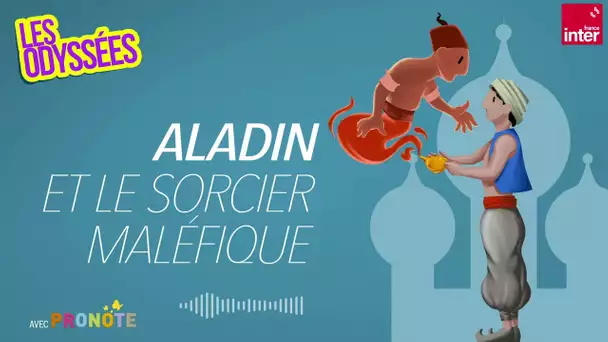 Aladin et le sorcier maléfique - Les Odyssées