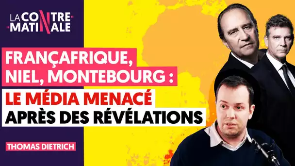 FRANÇAFRIQUE, NIEL, MONTEBOURG : LE MÉDIA MENACÉ APRÈS DES RÉVÉLATIONS