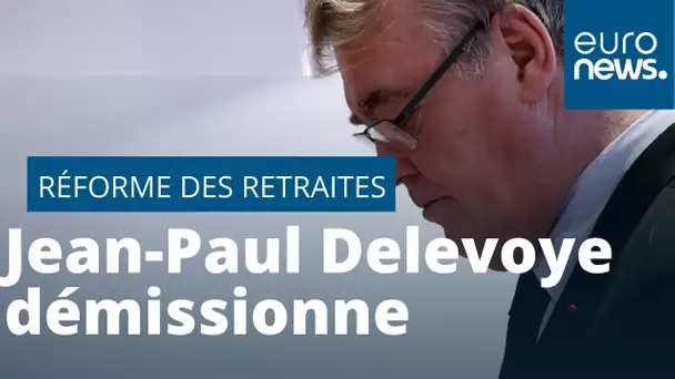 Retraites : Jean-Paul Delevoye démissionne