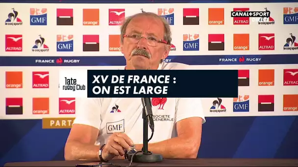 Late Rugby Club - XV de France : On est large