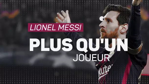 🇪🇸 FC Barcelone ⚽️ Lionel Messi, plus qu'un joueur