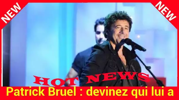 Patrick Bruel : devinez qui lui a inspiré son tube “Casser la voix”