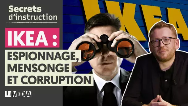 IKEA : ESPIONNAGE, MENSONGES ET CORRUPTION