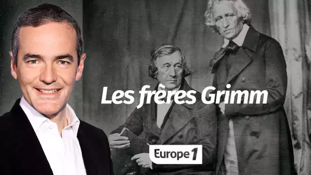 Au cœur de l'Histoire: Les frères Grimm (Franck Ferrand)