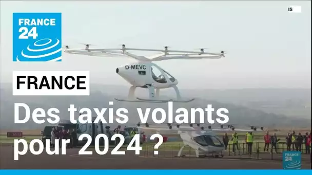 Des taxis volants pour Paris 2024 ? • FRANCE 24