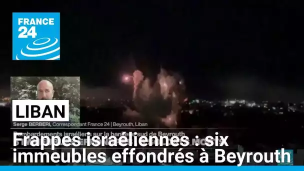 Bombardements israéliens au Liban : des soldats libanais morts, six immeubles effondrés à Beyrouth